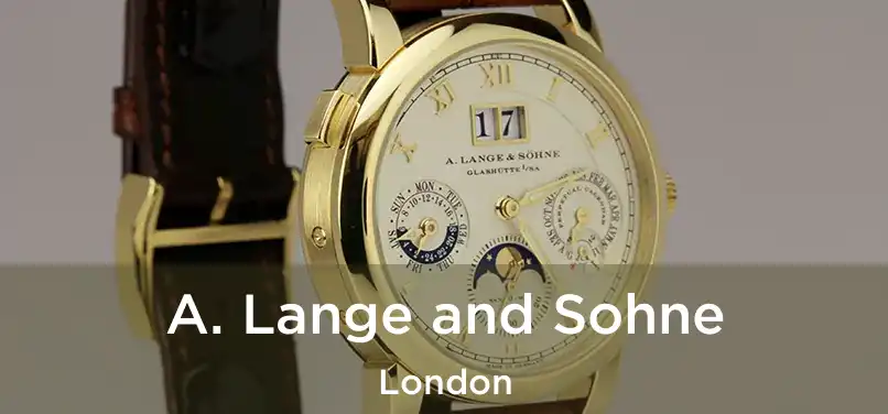  A. Lange and Sohne London