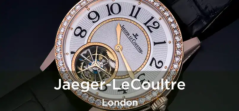  Jaeger-LeCoultre London