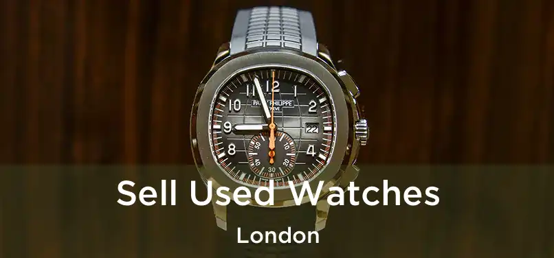  Sell Used Watches London